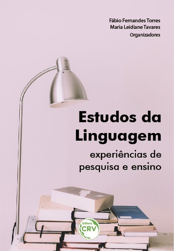 Estudos da linguagem: experiências de pesquisa e ensino, de Torres, Fábio Fernandes. Editorial Editora CRV LTDA ME, capa mole em português, 2022