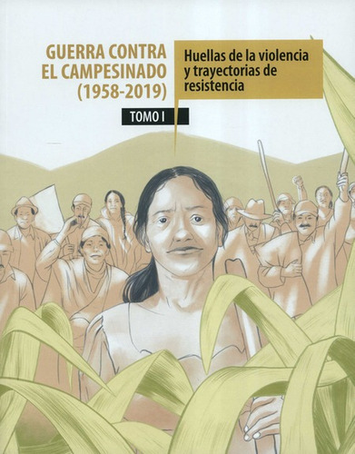 Guerra Contra El Campesinado 1958-2019 (i)