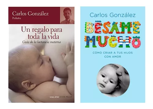 Combo * 2 Libros * Dr. Carlos Gonzalez Besame Mucho Crianza