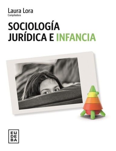Sociología Jurídica E Infancia - Lora, Laura (papel