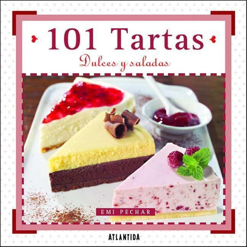 101 Tortas Dulces Y Saladas - Pechar, Emi