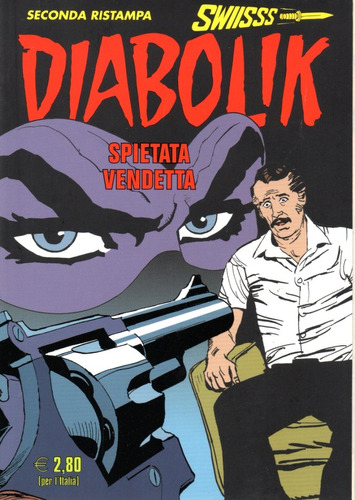 Diabolik Swiisss N° 324 - Spietata Vendetta - 132 Páginas - Em Italiano - Editora Astorina - Formato 12 X 17 - Capa Mole - 2021 - Bonellihq B23