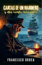 Comprar Cartas De Un Marinero Y Otros Cuentos Inolvidables