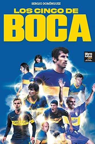 Libro De Fútbol: Los Cinco De Boca 365 Historias