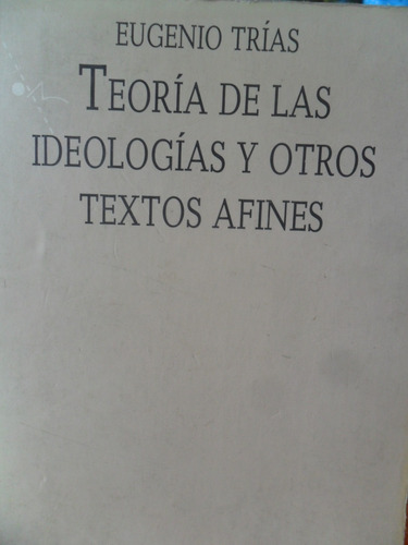 Eugenio Trías. Teoria De Las Ideologías Y Otros Textos Afine