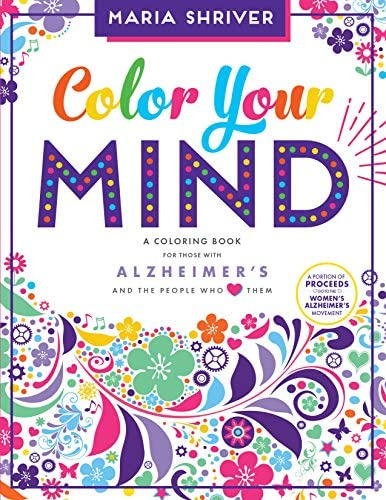 Color Your Mind: A Coloring Book For Those With Alzheimerøs And The People Who Love Them, De Shriver, Maria. Editorial Blue Star Press, Tapa Dura En Inglés