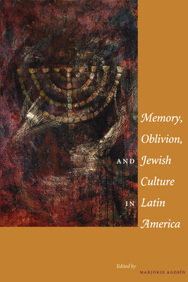 Libro Memory, Oblivion, And Jewish Culture In Latin Ameri...