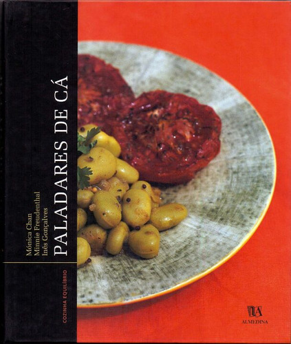 Paladares De Ca: Paladares De Cá, De Chan, Freudenthal; Goncalves. Série Culinária E Gastronomia, Vol. Receitas. Editora Almedina, Capa Dura, Edição Receitas Em Português, 20