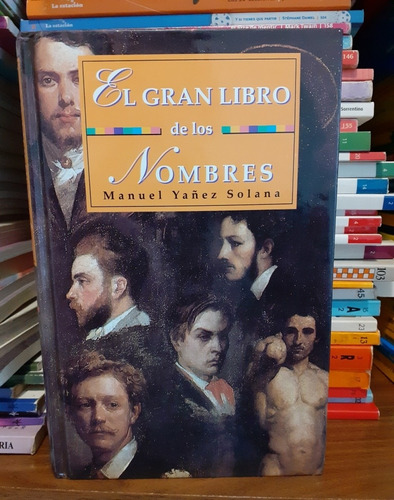 El Gran Libro De Los Nombres - Manuel Yañez Solana