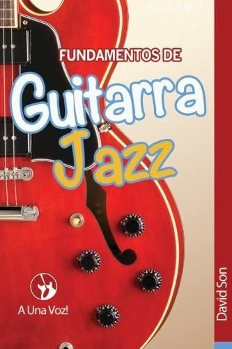 Libro: Fundamentos De Guitarra Jazz (edición En Español)