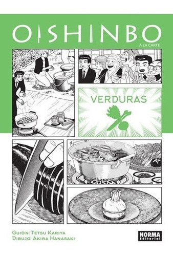 Oishinbo A La Carte  05: Verduras - Tetsu Kariya, De Tetsu Kariya. Editorial Norma Editorial En Español