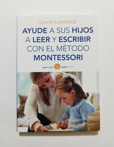Ayude A Sus Hijos A Leer Y Escribir Con El Método Montessori