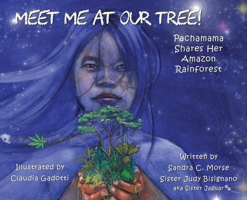 Libro Meet Me At Our Tree!: Pachamama Shares Her Amazon R...