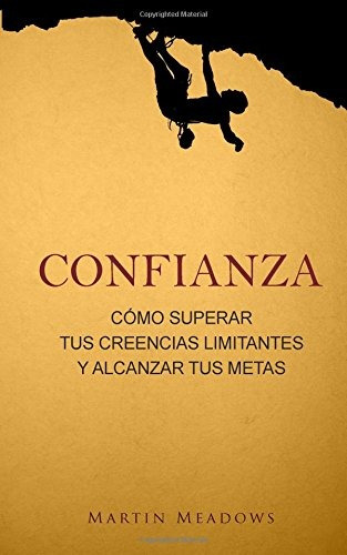 Libro : Confianza: Como Superar Tus Creencias Limitantes ...