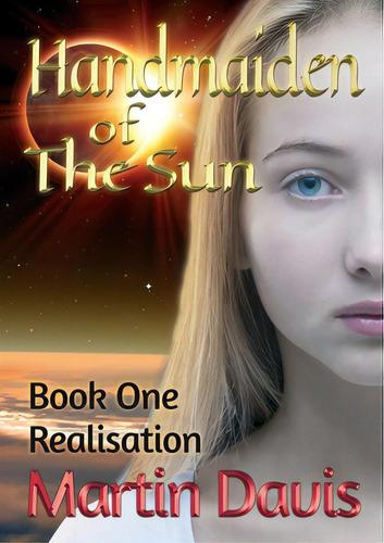 Handmaiden Of The Sun: Book One - Realisation, De Davis, Martin. Editorial Lulu Pr, Tapa Blanda En Inglés