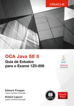 Comprar OCA Java SE 8: Guia de Estudos para o Exame 1Z0-808, de Finegan, Edward. Oracle Editorial Bookman, capa mole em português, 2018