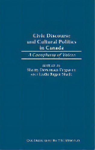 Civic Discourse And Cultural Politics In Canada : A Cacophony Of Voices, De Sherry Devereaux Ferguson. Editorial Abc-clio, Tapa Dura En Inglés, 2002