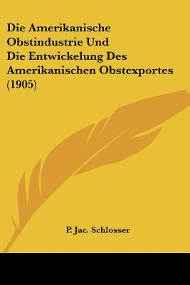 Libro Die Amerikanische Obstindustrie Und Die Entwickelun...