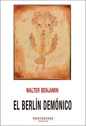 Berlin Demonico, El, De Benjamin, Walter. Editorial Montesinos, Tapa Blanda En Español, 2021