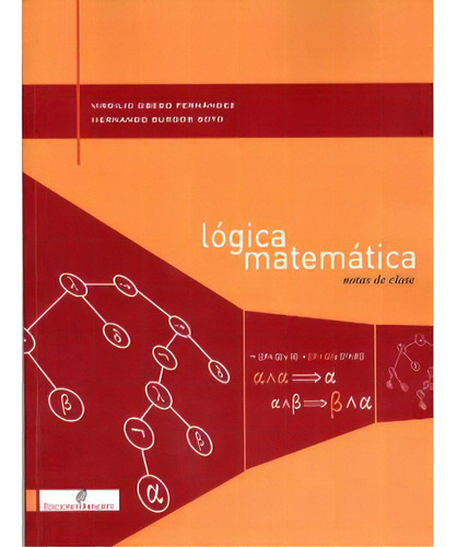 Lógica Matemática. Notas De Clase, De Virgilio Obeso Fernández. Serie 9588252254, Vol. 1. Editorial U. Del Norte Editorial, Tapa Blanda, Edición 2007 En Español, 2007