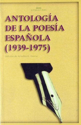 Antología De La Poesía Española 1939-1975, De García, Ariadna. Editorial Akal, Tapa Blanda En Español, 2006