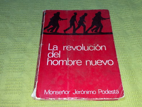 La Revolución Del Hombre Nuevo - Monseñor J. Podestá - 1969