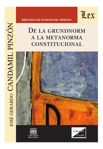 De La Grundnorm A La Meta Norma Constitucional