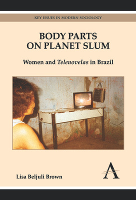 Libro Body Parts On Planet Slum: Women And Telenovelas In...