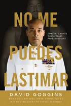 Comprar No Me Puedes Lastimar Libro Motivacional David Goggins en Español Autoayuda Superación Personal y Éxito Inspiración y Resiliencia Edición Tapa Blanda 8.5'' x 5.5'