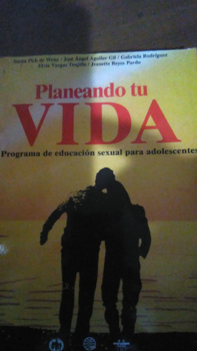 Planeando Tu Vida, Libro De Educación Sexual 