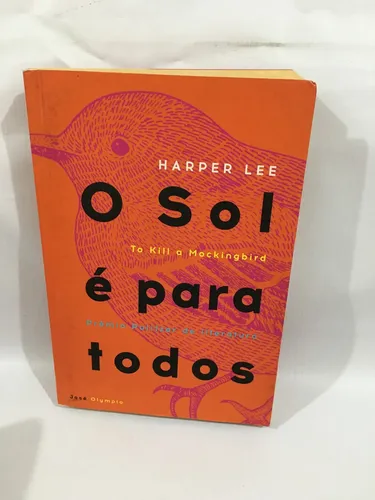 Livro O Sol É Para Todos - Harper Lee - Editora José Olympio Livro O Sol É Para Todos - Harper Lee - Editora José Olympio