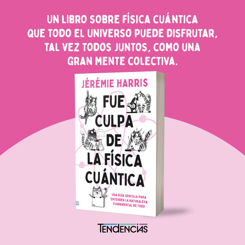 Fue culpa de la física cuántica: Una guía sencilla para entender la naturaleza fundamental de todo, de Harris, Jeremie., vol. 1.0. Editorial URANO, tapa blanda, edición 1.0 en español, 2023