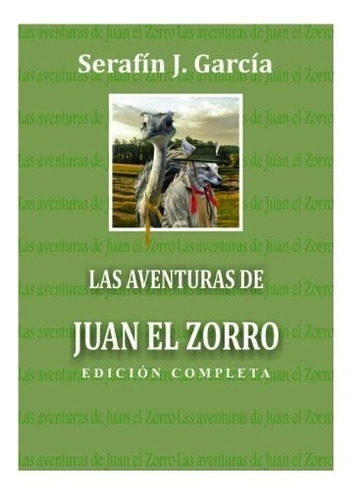 Las  Aventuras  De Juan El Zorro / Serafin J.  Garcia