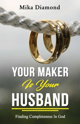Libro Your Maker Is Your Husband Isaiah 54: 5: Finding Co...