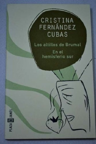 LOS ALTILLOS DE BRUMAL, de CRISTINA FERNÁNDEZ CUBAS. Editorial Plaza & Janes en español