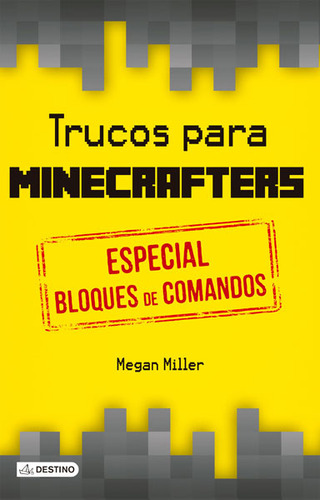 Trucos Para Minecrafters: Especial Bloques De Comandos