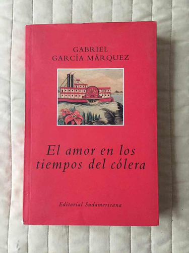 El Amor En Los Tiempos De Colera Garcia Marquez Sudamerica