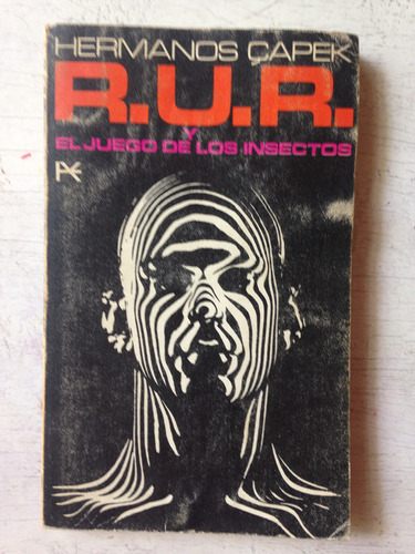 R.u.r. Y El Juego De Los Insectos: Karel Capek