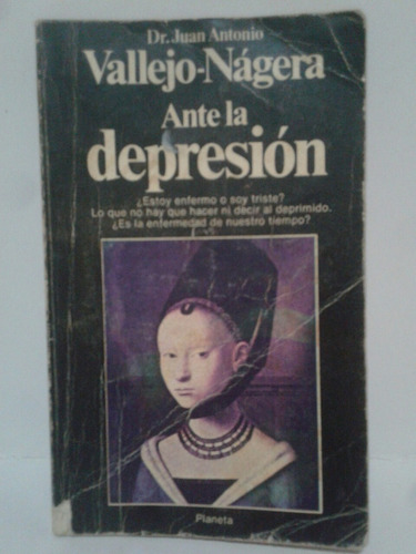 Ante La Depresión. Por Dr. Juan A. Vallejo Nagera.