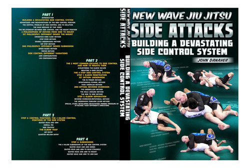 New Wave Jiu Jitsu: Side Attacks System By John Danaher