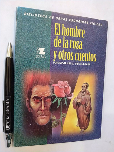 El Hombre De La Rosa Y Otros Cuentos Manuel Rojas Ed. Zigzag