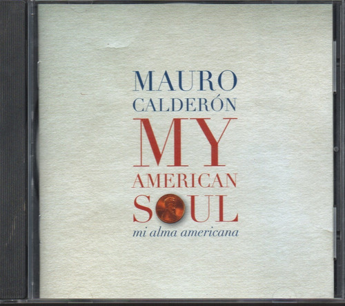Mauro Calderón / Mi Alma Americana My Soul Cd Como Nuevo