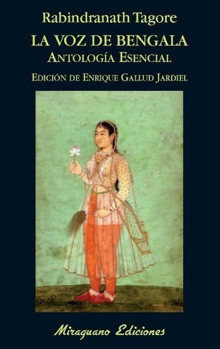 La Voz De La Bengala - Tagore, Rabindranath, de Tagore, Rabindranath. Editorial Miraguano en español