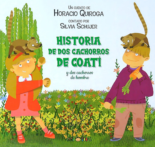 Historia De Dos Cachorros De Coati Y Dos Cachorros De Hombre, de Quiroga, Horacio. Editorial Artemisa, tapa blanda en español
