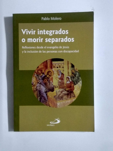 Vivir Integrados O Morir Separados Molero, Pablo