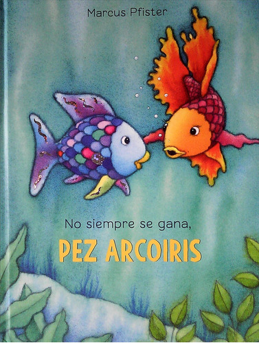 No Siempre Se Gana, Pez Arcoiris - Marcus Pfister