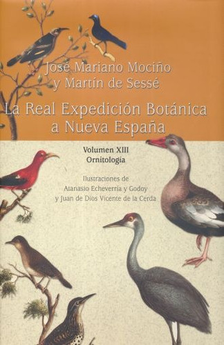 La Real Expedicion Botanica A Nueva España Xiii Ornitologia