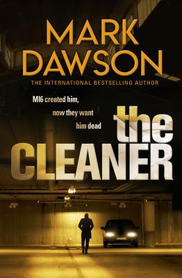 Libro The Cleaner (john Milton Book 1) : Mi6 Created Him....