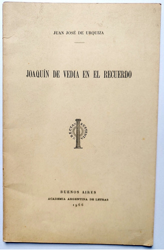 Joaquín De Vedia En El Recuerdo Firmado Juan José De Urquiza