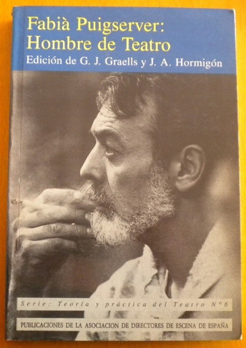 Graells Y Hormigón (ed) / Fabiá Puigserver: Hombre De Teatro